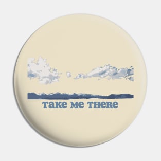 Take Me There Pin