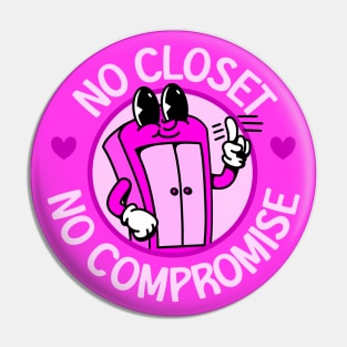 No Closet No Compromise - Cute Pink Cartoon Pin
