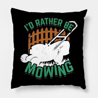I'd Rather Be Mowing Lawn Mower Gardener Gift Pillow