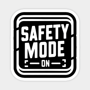 Safety Mode: On Magnet