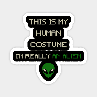 This is My Human Costume, I'm Really an Alien_ Magnet