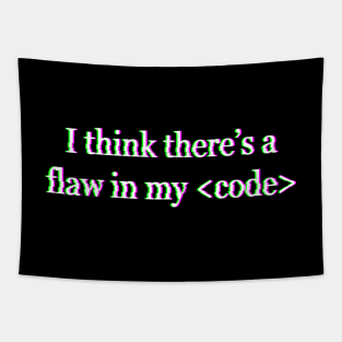 Flaw in my Code - Halsey Tapestry