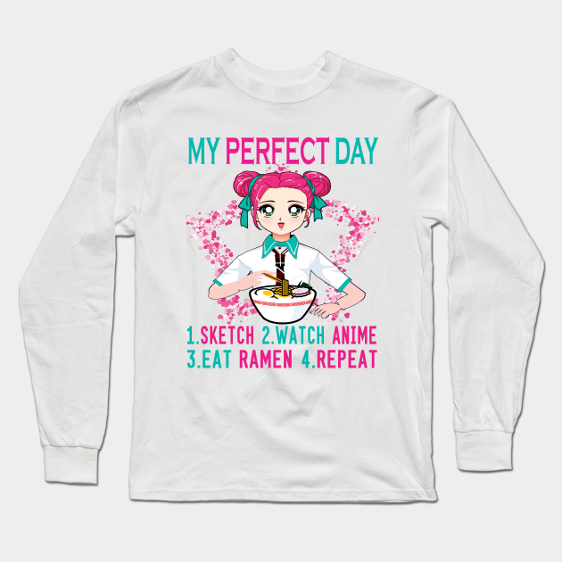 My perfect day sketch watch anime eat ramen repeat..Anime lovers gift -  Anime And Ramen - Long Sleeve T-Shirt | TeePublic