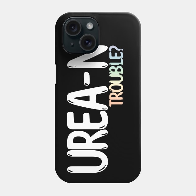 Nephrologist - are you in trouble? Phone Case by MedicineIsHard