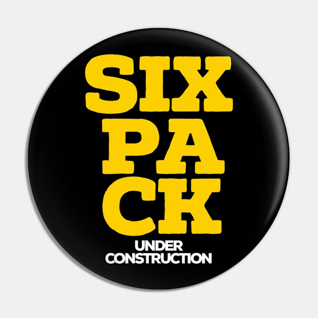 SIX PACK UNDER CONSTRUCTION Pin by Totallytees55