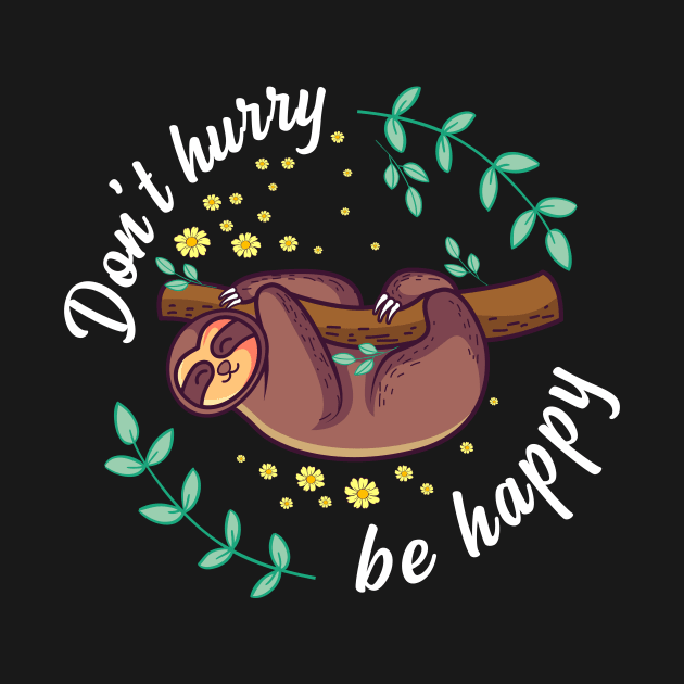 Don't Hurry Be Happy Gift by Delightful Designs