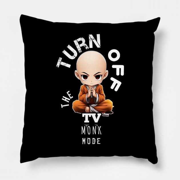 Turn Off The TV - Monk Mode - Stress Relief - Focus & Relax Pillow by MaystarUniverse