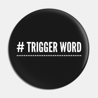 # Trigger Word Pin