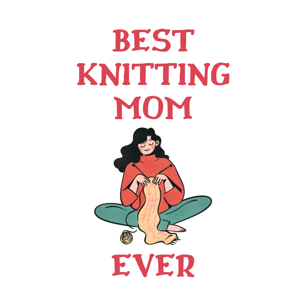 Best Knitting Mom Ever by Double E Design