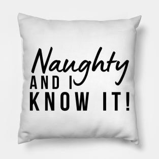 Naughty And I Know It. Christmas Humor. Rude, Offensive, Inappropriate Christmas Design Pillow