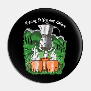 Healing, Coffee, and Nature Pin