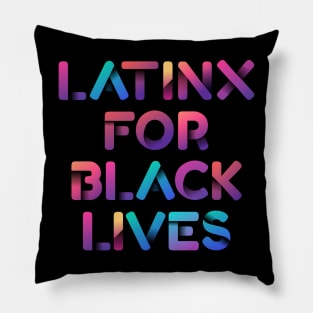 Latinx for Black Lives - Blacks Live Matters Pride Pillow