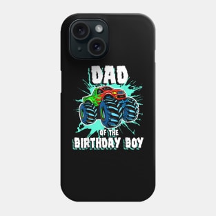Dad Of The Birthday Boy Monster Truck Birthday Party Phone Case