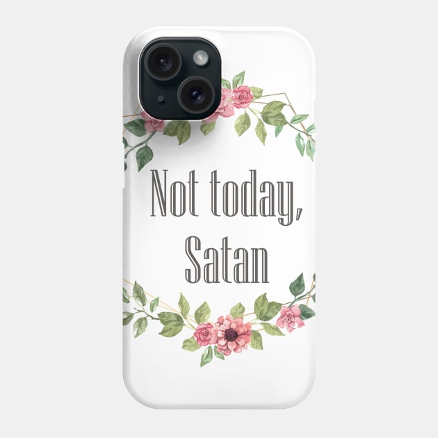 Not today Satan Phone Case by BlackRavenOath
