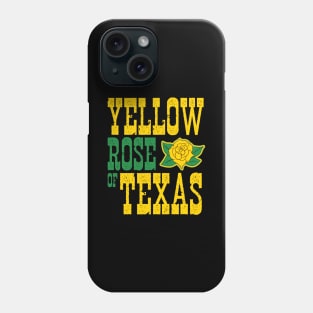 YELLOW ROSE OF TEXAS Phone Case