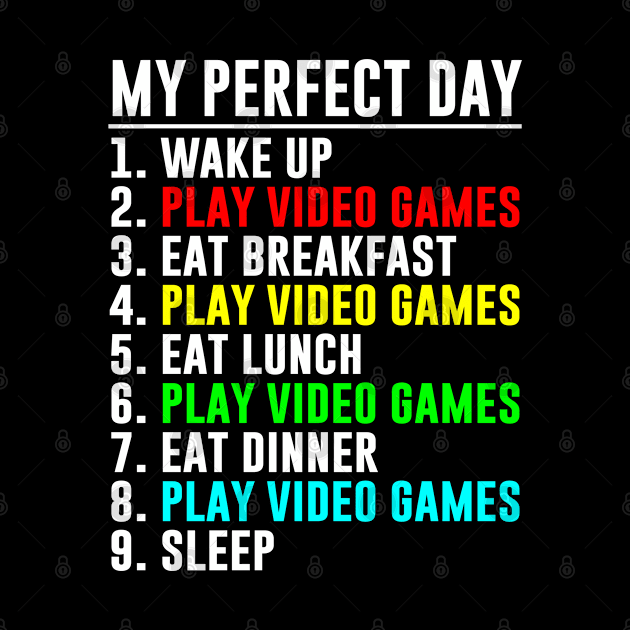 My Perfect Day Video Games Funny Gaming by chung bit