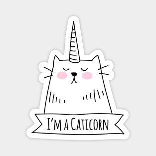 I’m a Caticorn - Cat Unicorn Magnet