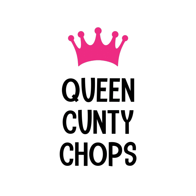 Queen Cunty Chops by Harvesting
