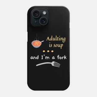 adulting is soup - white Phone Case