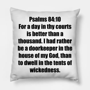 Psalm 84:10 King James Version Bible Verse Typography Pillow