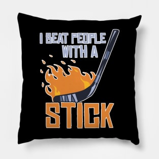 I Beat People With A Stick Funny Lacrosse Player Pillow