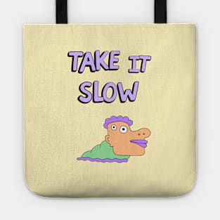 Take it slow Tote