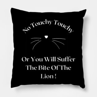 No Touchy Touchy Da Cats Meow Pillow