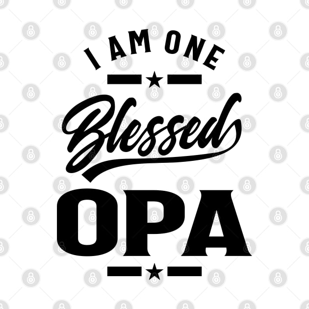 I Am One Blessed Opa by cidolopez
