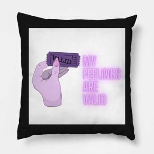 My Feelings are Valid Pillow