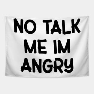 No Talk Me Im Angry Tapestry