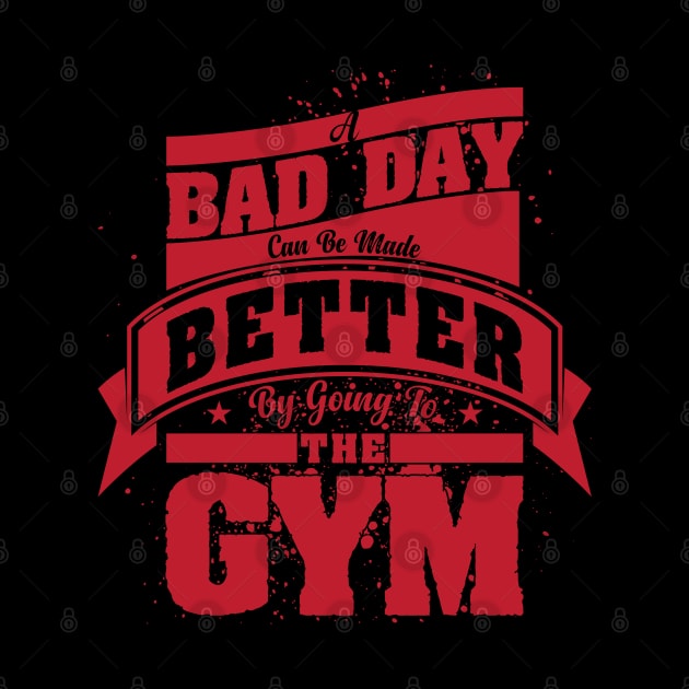 A Bad Day Can Be Made Better by Going To The Gym by DeDoodle