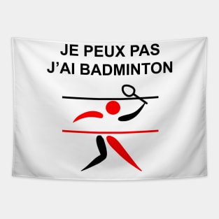 JE PEUX PAS J AI BADMINTON Tapestry