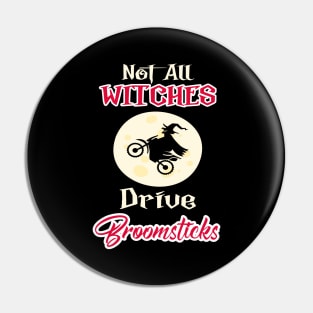 Not All Witches Drive Broomsticks Gift Halloween Pin