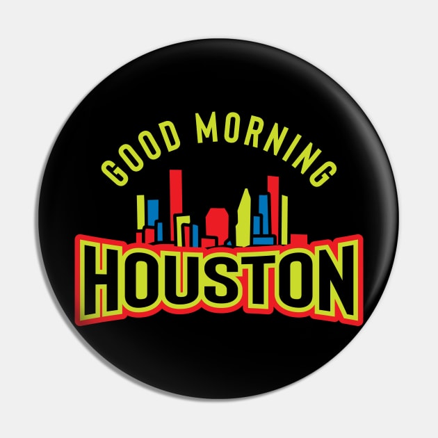 Good Morning Houston Pin by jazzworldquest