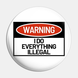 Human Warning Sign I Do everything Pin