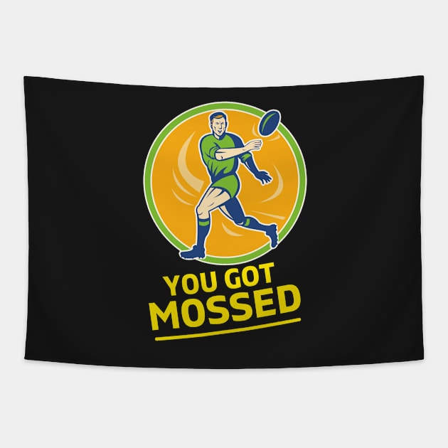 You Got Mossed - You Got Mossed Rugby Lover Funny- You Got Mossed Rugby Fire Ball Tapestry by Famgift