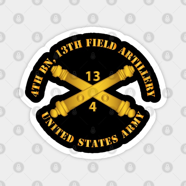 4th Bn, 13th Field Artillery Regiment  w Arty Branch Magnet by twix123844