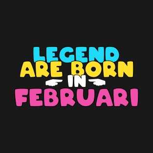 Legend are born in february T-Shirt