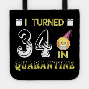 I Turned 34 in quarantine Funny face mask Toilet paper Tote