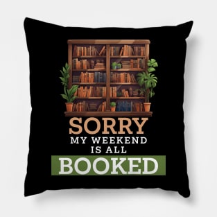 Sorry, My Weekend Is All Booked Pillow