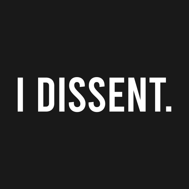 I Dissent by Pictandra