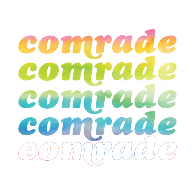 Rainbow Comrade - Comrade - Phone Case