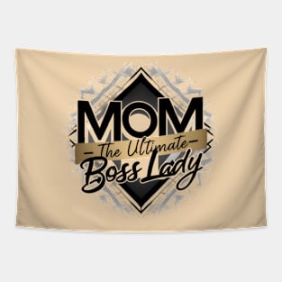 Mom: The Ultimate Boss Lady Tapestry