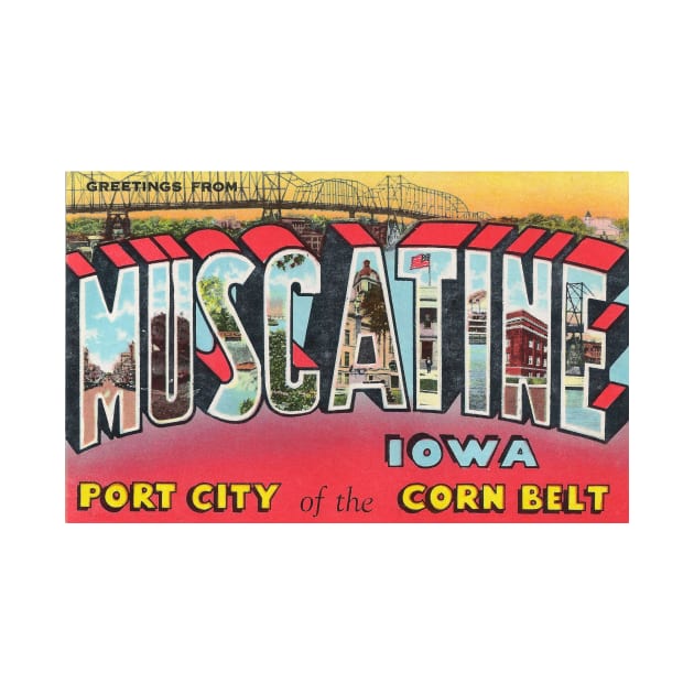 Greetings from Muscatine, Iowa - Vintage Large Letter Postcard by Naves