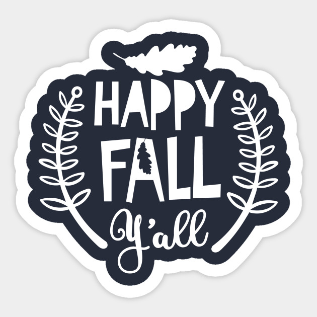 Happy Fall Yall Shirt Fall Shirts Fall Shirts It S Fall Y All