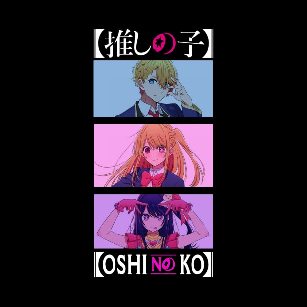 Trio oshi no ko by kalush club