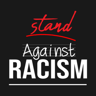 Stand Against Racism, Human Rights T-Shirt