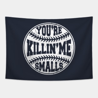 You're Killing Me Smalls Sandlot Baseball Tapestry