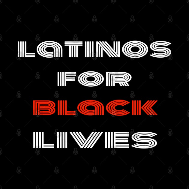 Latinos For Black Lives by BaronBoutiquesStore