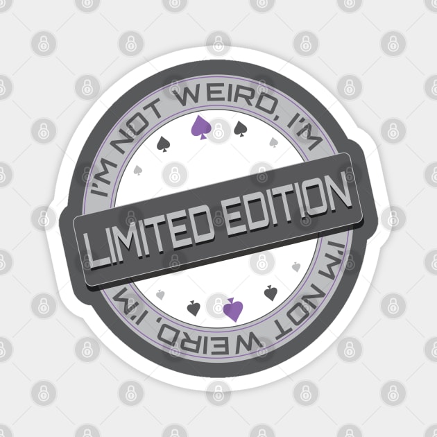 I'm Not Weird, I'm Limited Edition Magnet by Pointless_Peaches